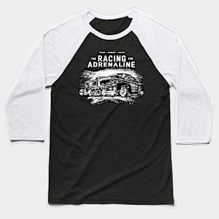 Car Racing for Adrenaline Baseball T-Shirt